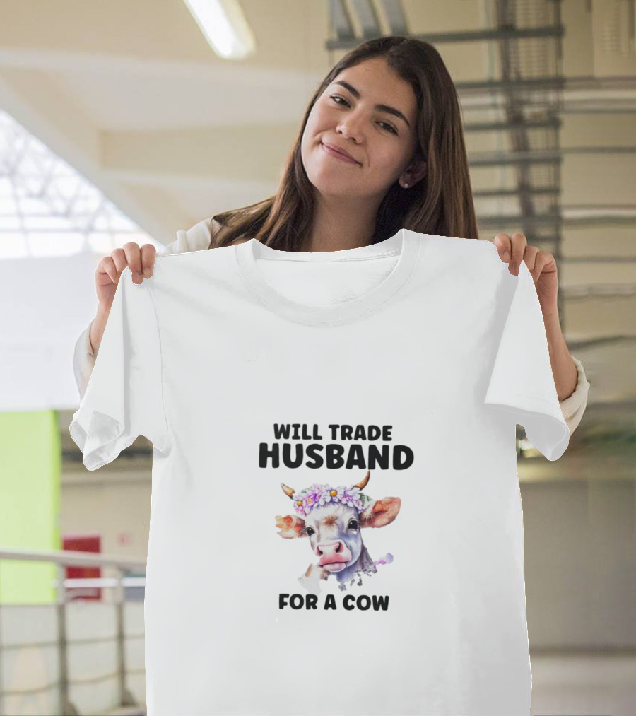 WILL TRADE HUSBAND FOR A COW FLOWER CROWN T-Shirt