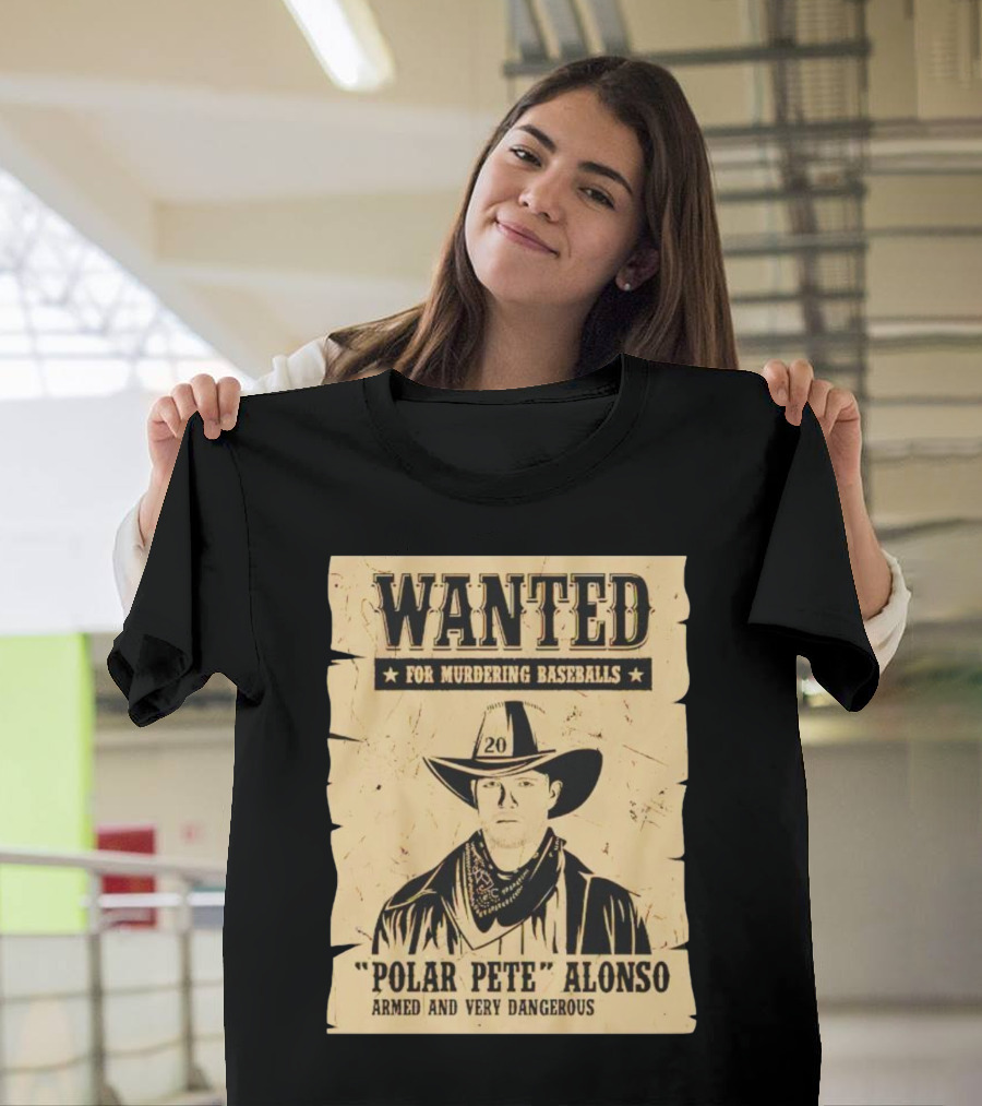 Pete Alonso New York Mets Polar Pete Wanted for Murdering Baseballs T-Shirt