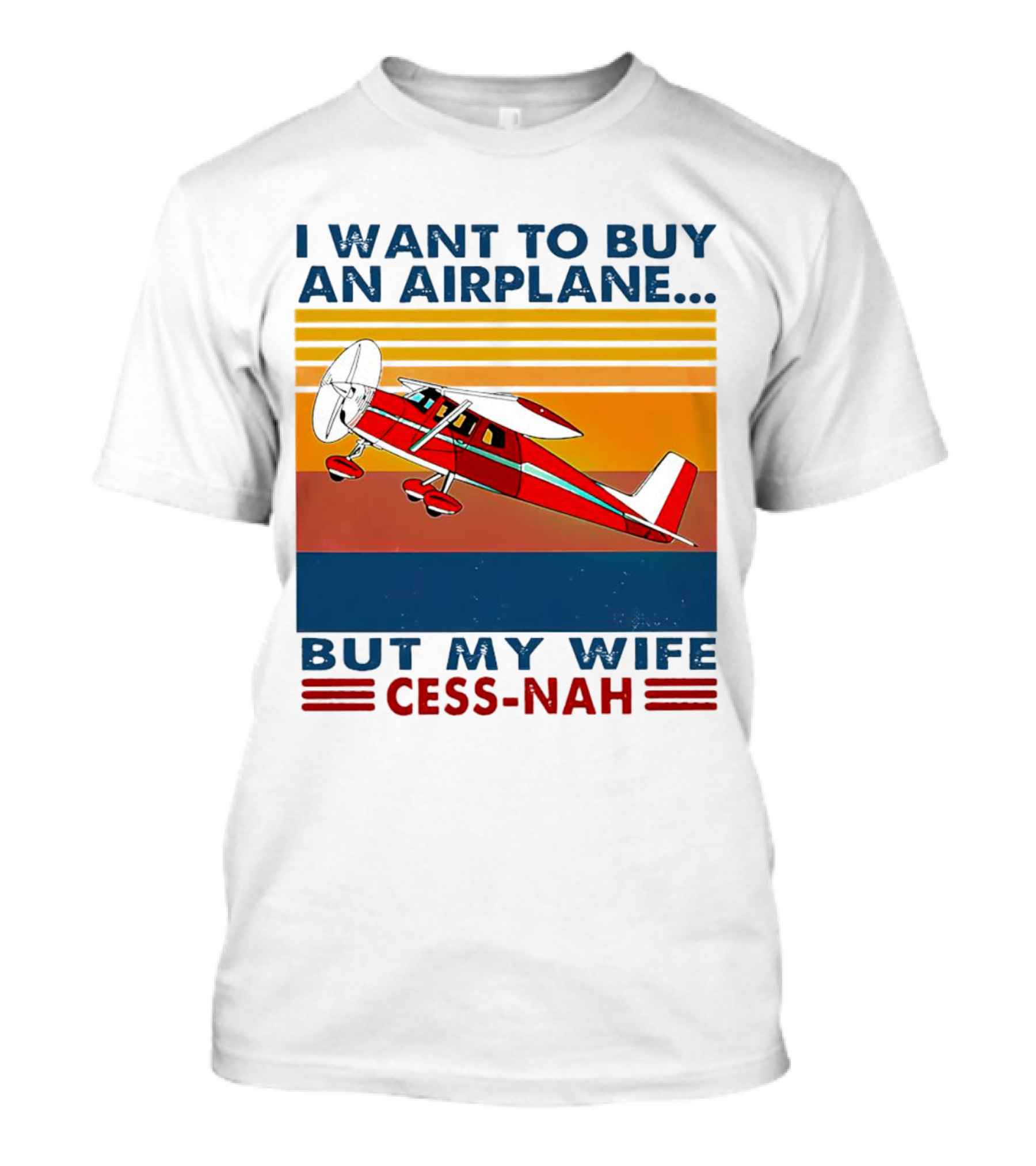 I Want To Buy An Airplane But My Wife Cess-Nah Vintage Retro Stripes Airplane T-Shirt