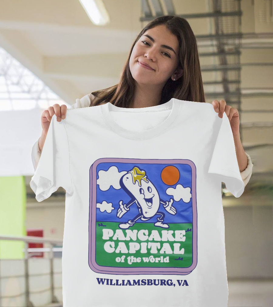 Pancake Capital Of The World Williamsburg VA T-Shirt