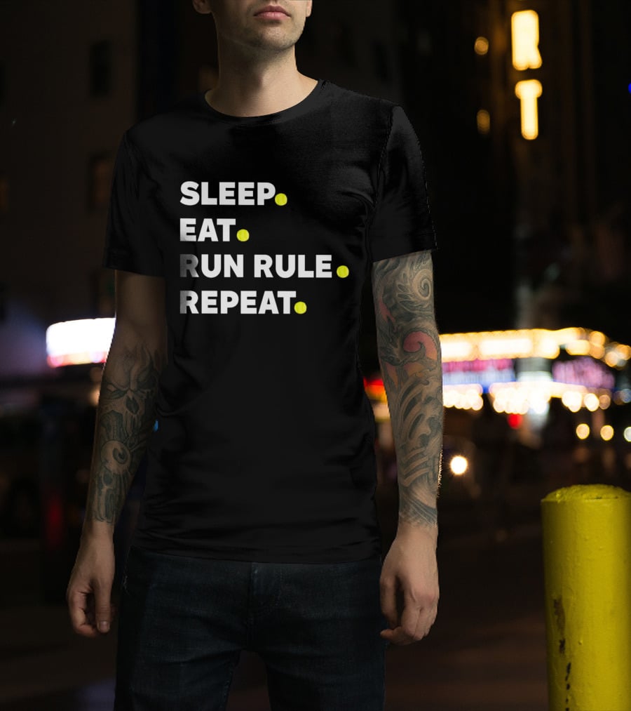 Sleep Eat Run Rule Repeat Tennis Balls T-Shirt