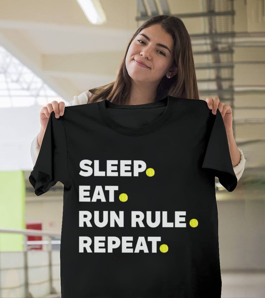Sleep Eat Run Rule Repeat Tennis Balls T-Shirt