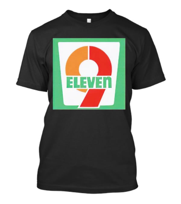9 Eleven 7 Eleven T-Shirt