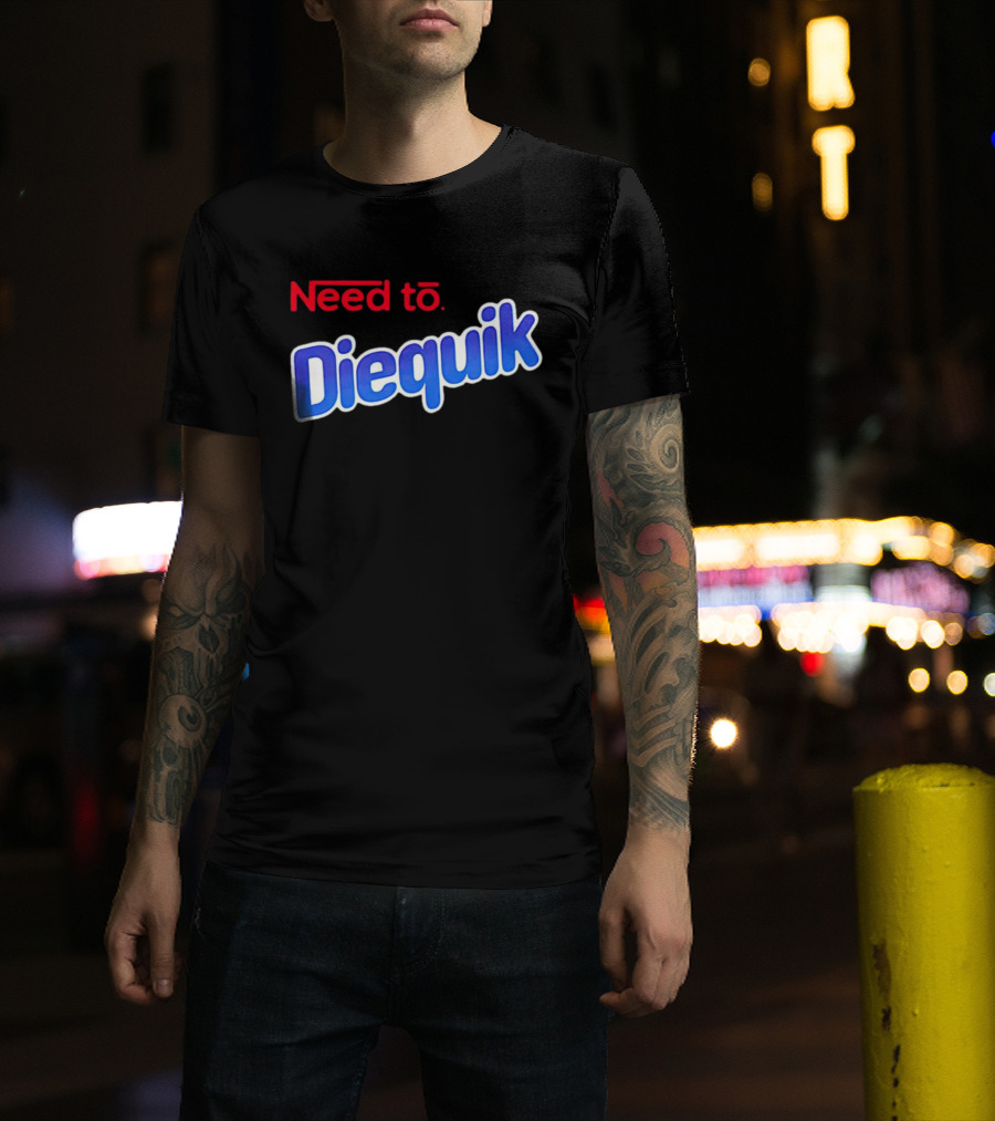 Need To Diequik Nostalgic T-Shirt
