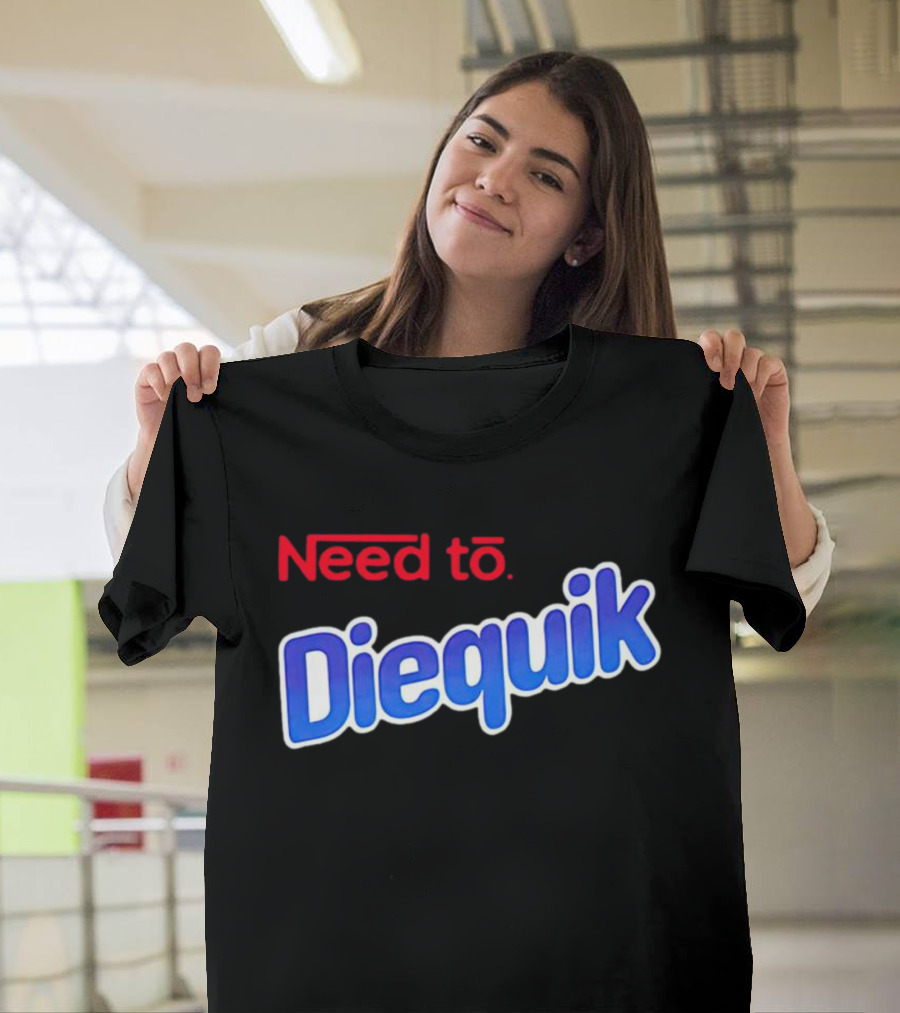 Need To Diequik Nostalgic T-Shirt
