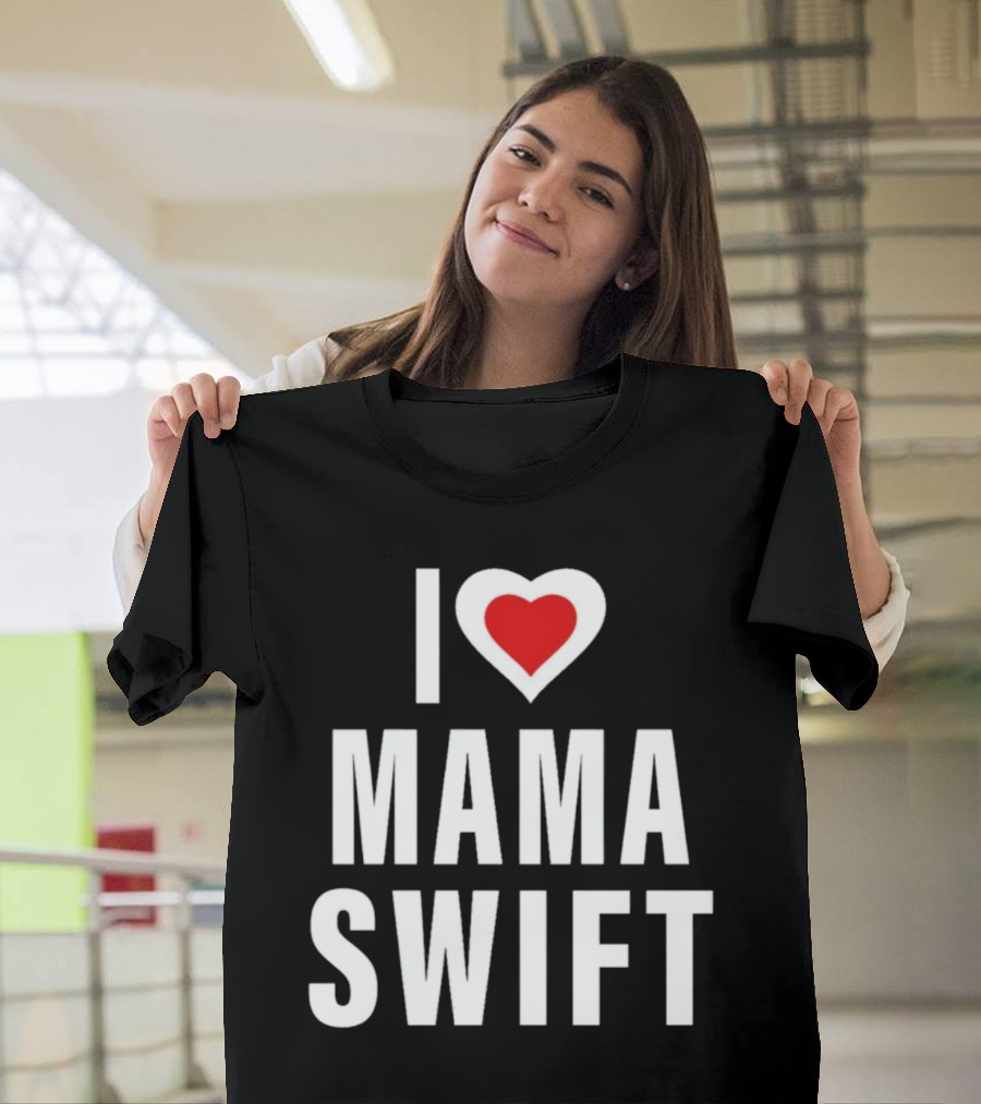 I Love Mama Swift Heart T-Shirt