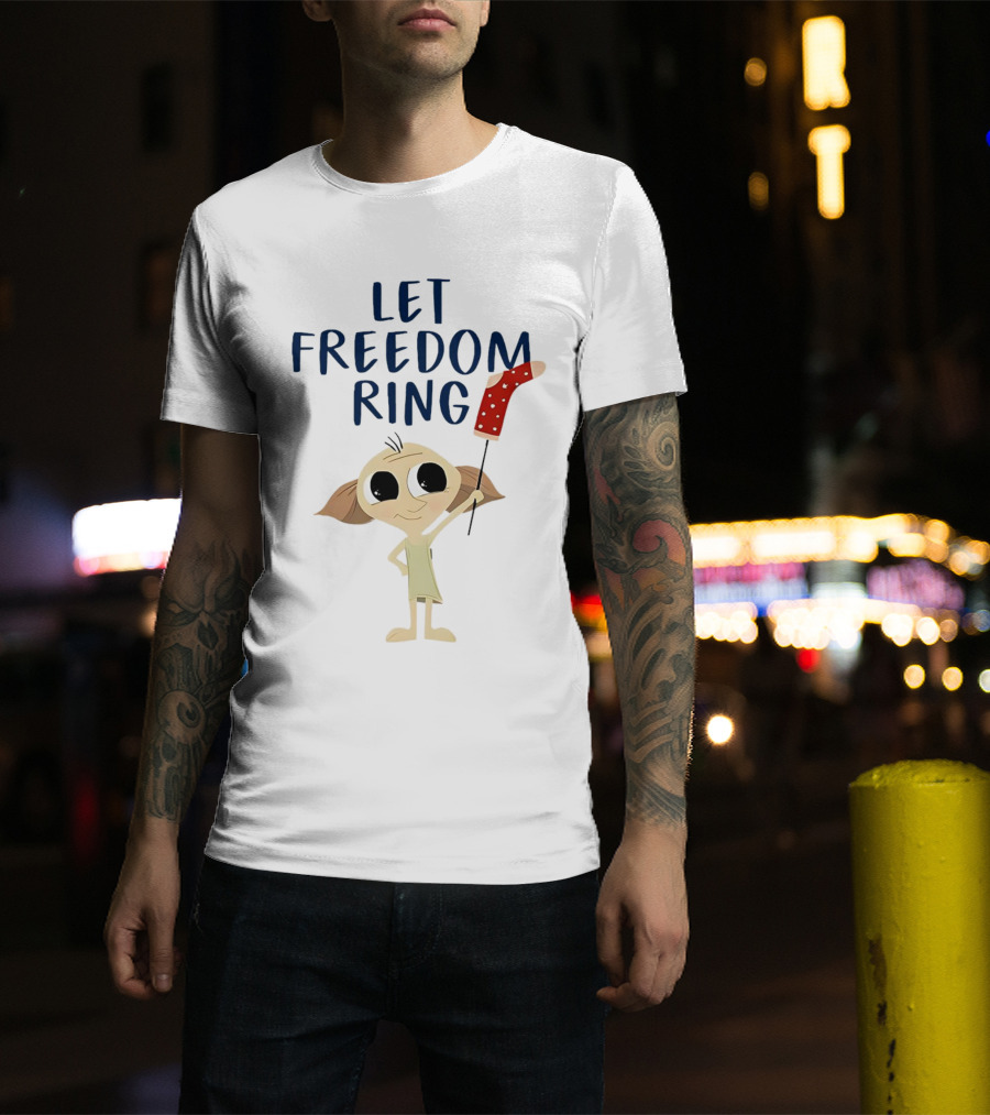 Dobby Let Freedom Ring Holding Sock T-Shirt