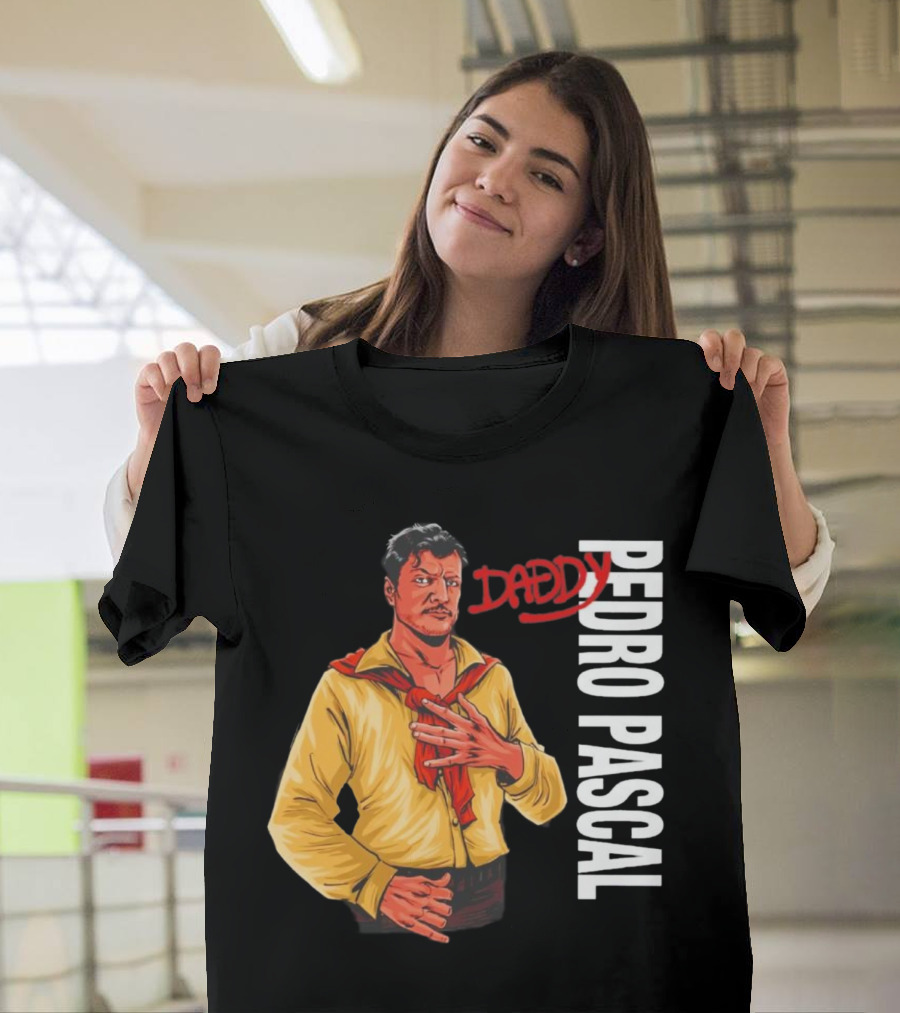 DADDY PEDRO PASCAL T-Shirt
