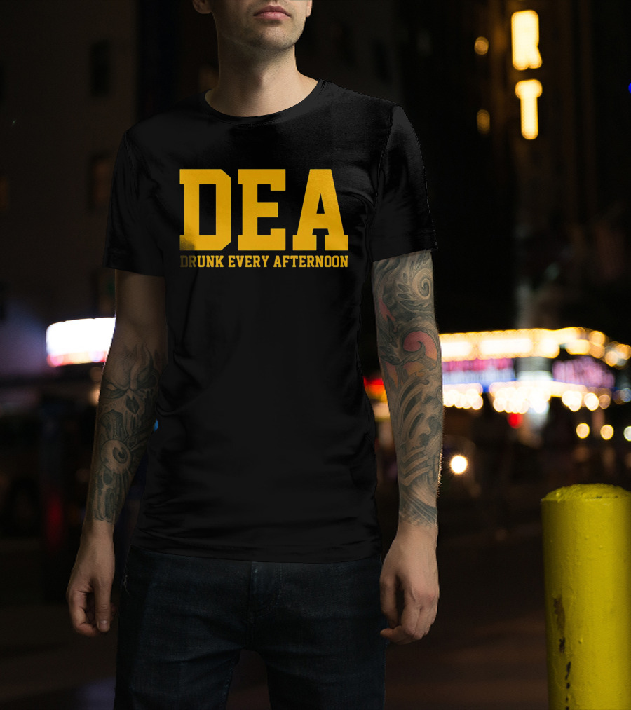 DEA Drunk Every Afternoon Bold Yellow Block Letters T-Shirt