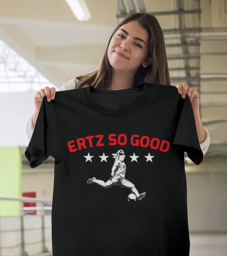 Julie Ertz Ertz So Good USWNT Soccer Star T-Shirt