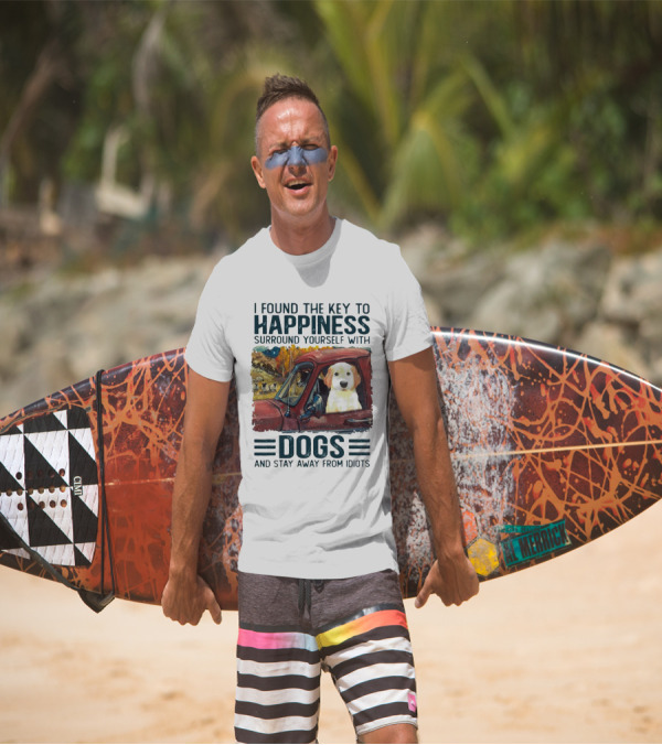 I Found The Key To Happiness Surround Yourself With Dogs And Stay Away From Idiots Vintage Truck Dog T-Shirt