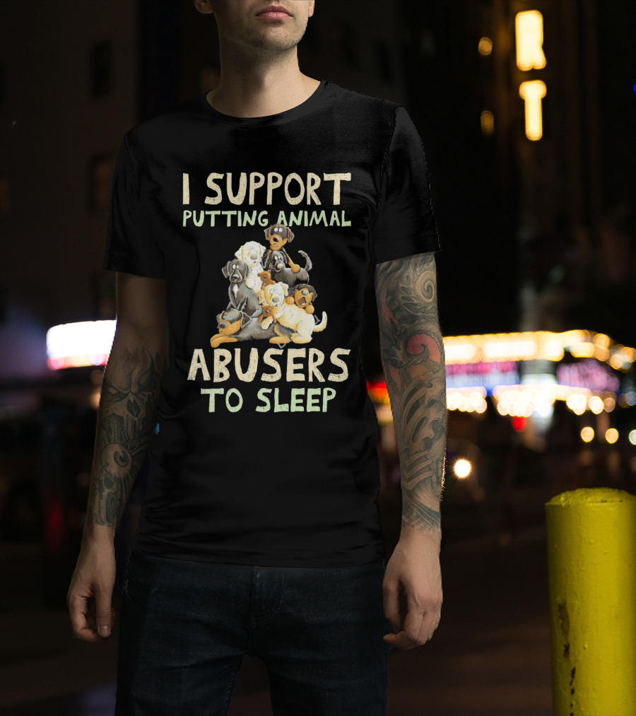 I Support Putting Animal Abusers To Sleep With Cartoon Dogs T-Shirt