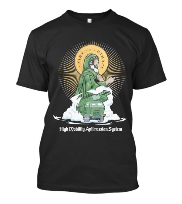 Saint Himars High Mobility Anti Russian System T-Shirt