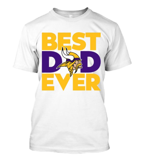 Best Dad Ever Minnesota Vikings Fan NFL T-Shirt