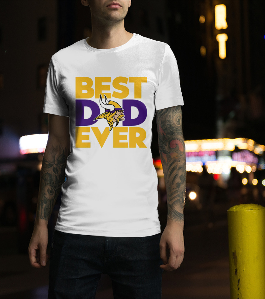 Best Dad Ever Minnesota Vikings Fan NFL T-Shirt