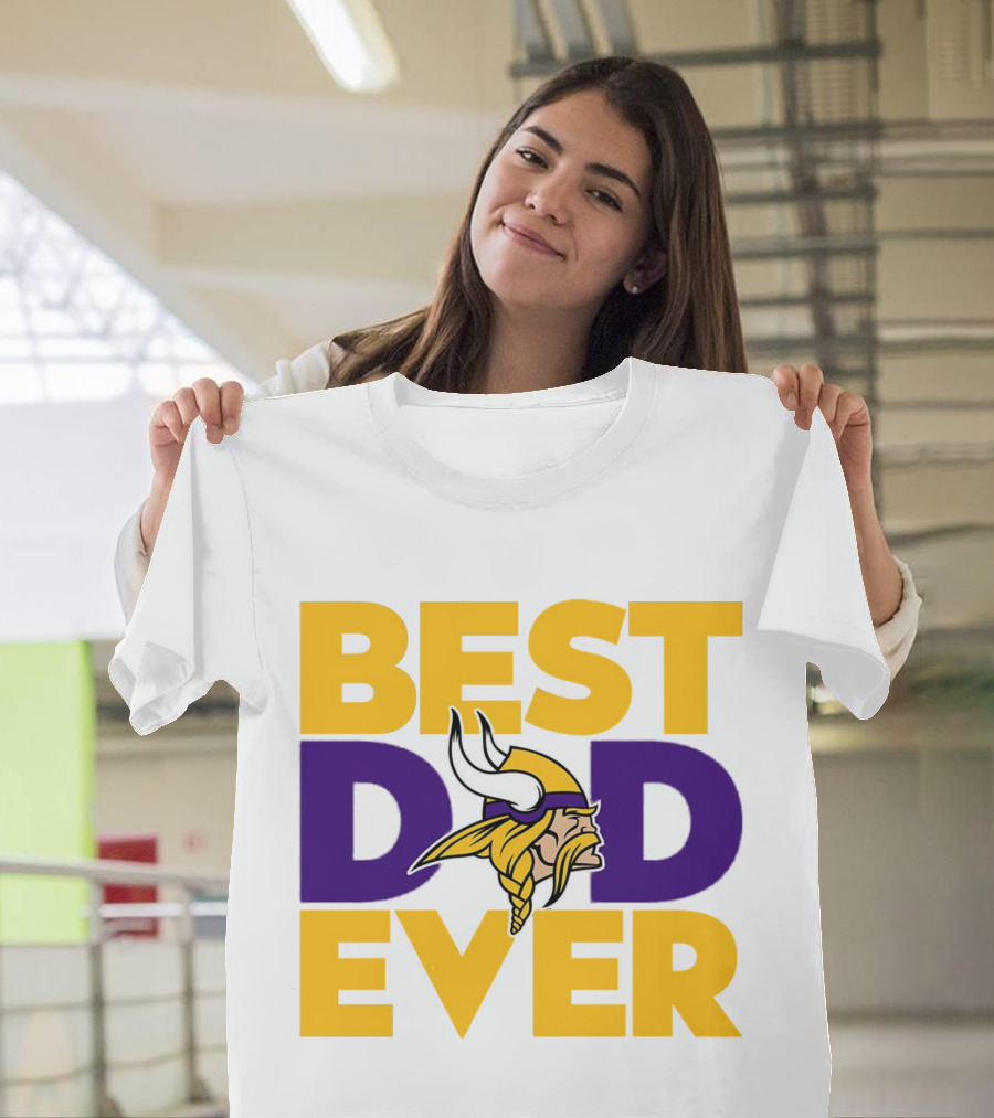 Best Dad Ever Minnesota Vikings Fan NFL T-Shirt