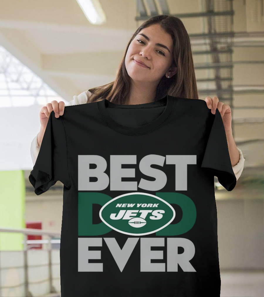 Best Dad Ever New York Jets NFL T-Shirt