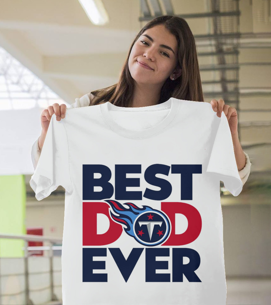 Best Dad Ever NFL Tennessee Titans T-Shirt