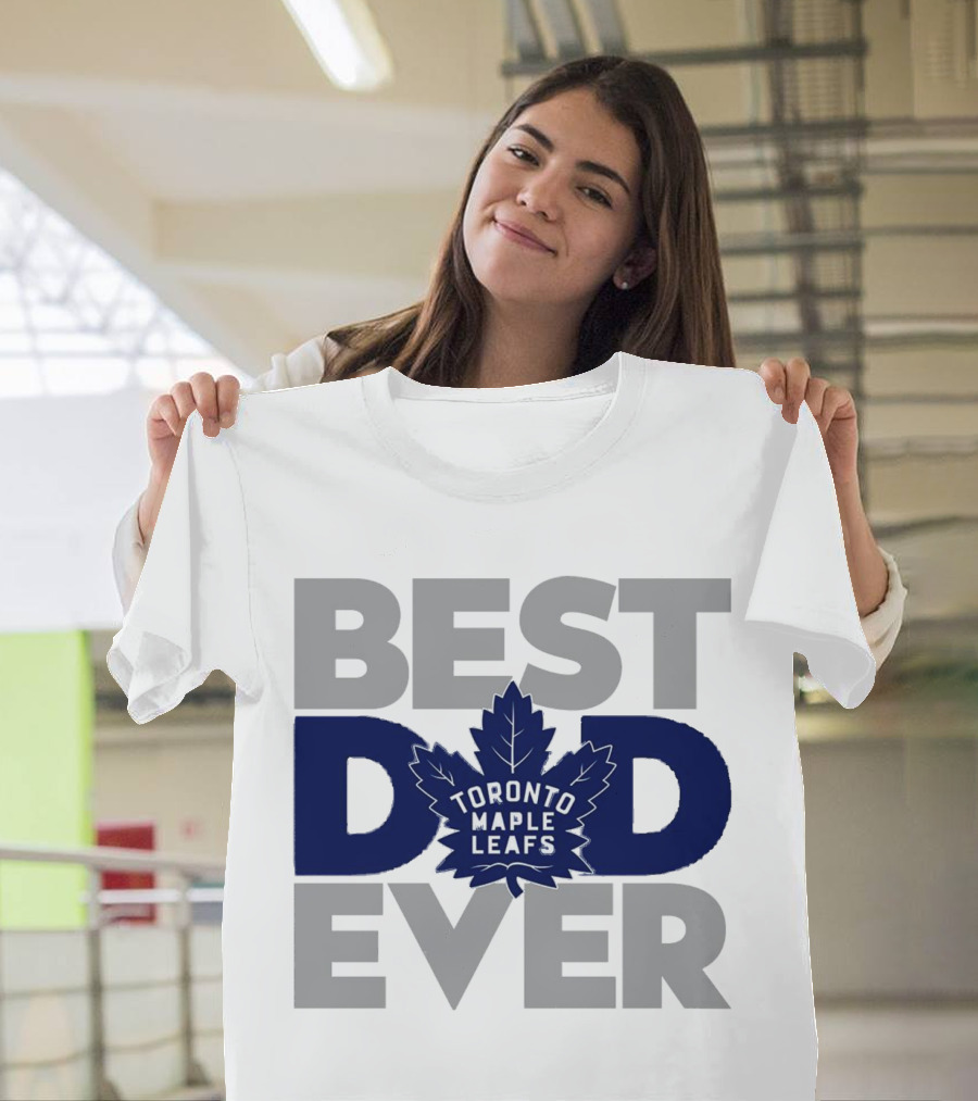Best Dad Ever Toronto Maple Leafs NHL T-Shirt