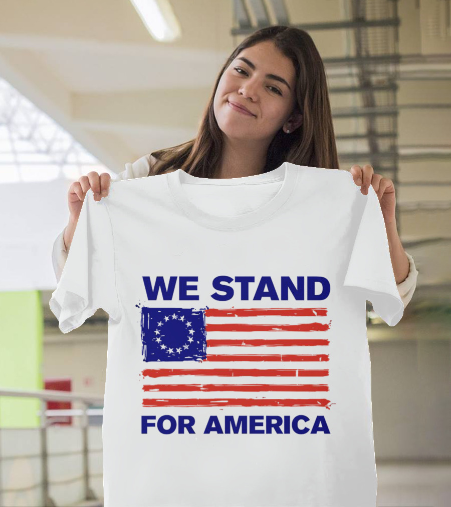 We Stand for America Betsy Ross Flag T-Shirt