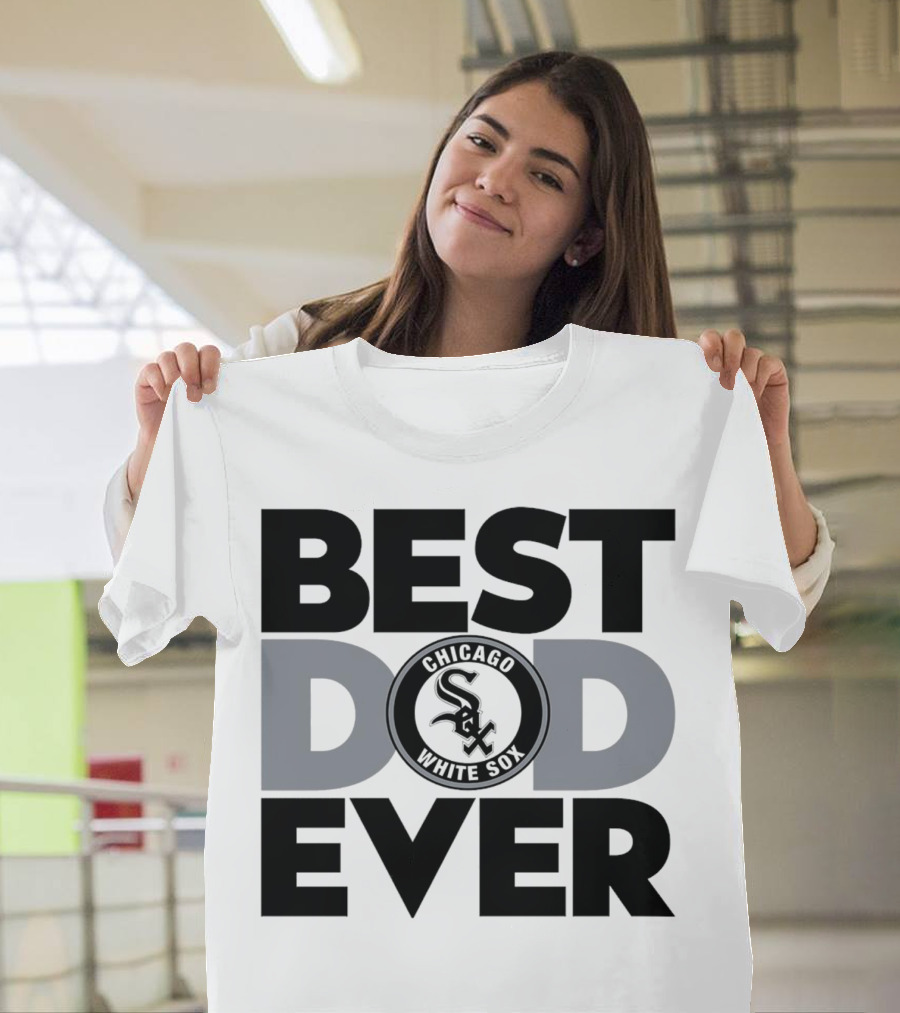 Best Dad Ever Chicago White Sox MLB T-Shirt