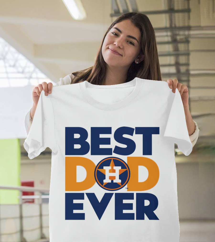 Best Dad Ever Houston Astros MLB T-Shirt