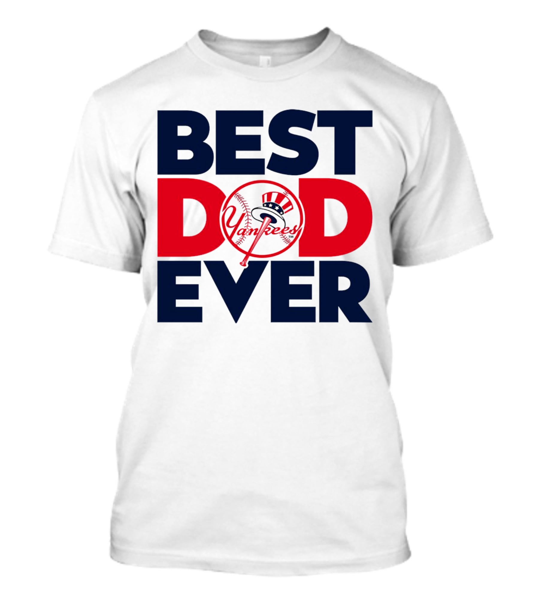 Best Dad Ever Yankees MLB Fan Favorite T-Shirt