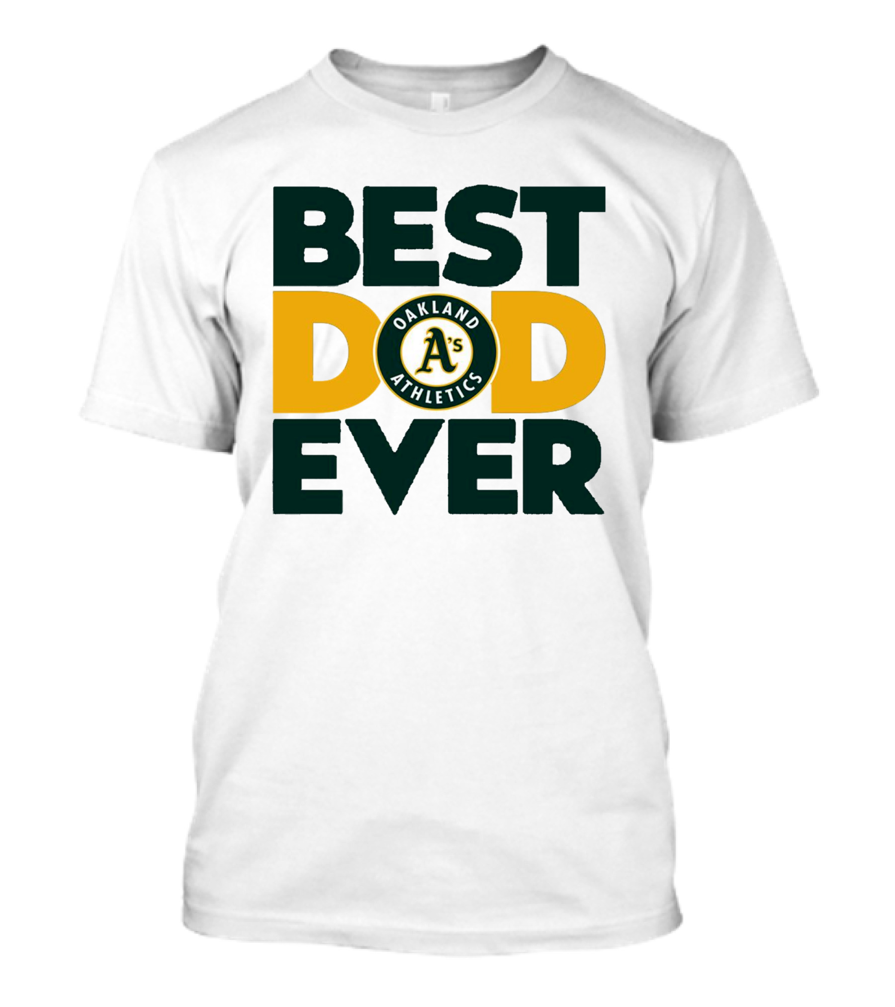 Best Dad Ever Oakland Athletics MLB A's T-Shirt