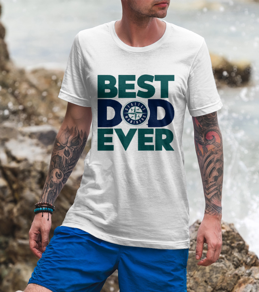 Best Dad Ever Seattle Mariners MLB T-Shirt