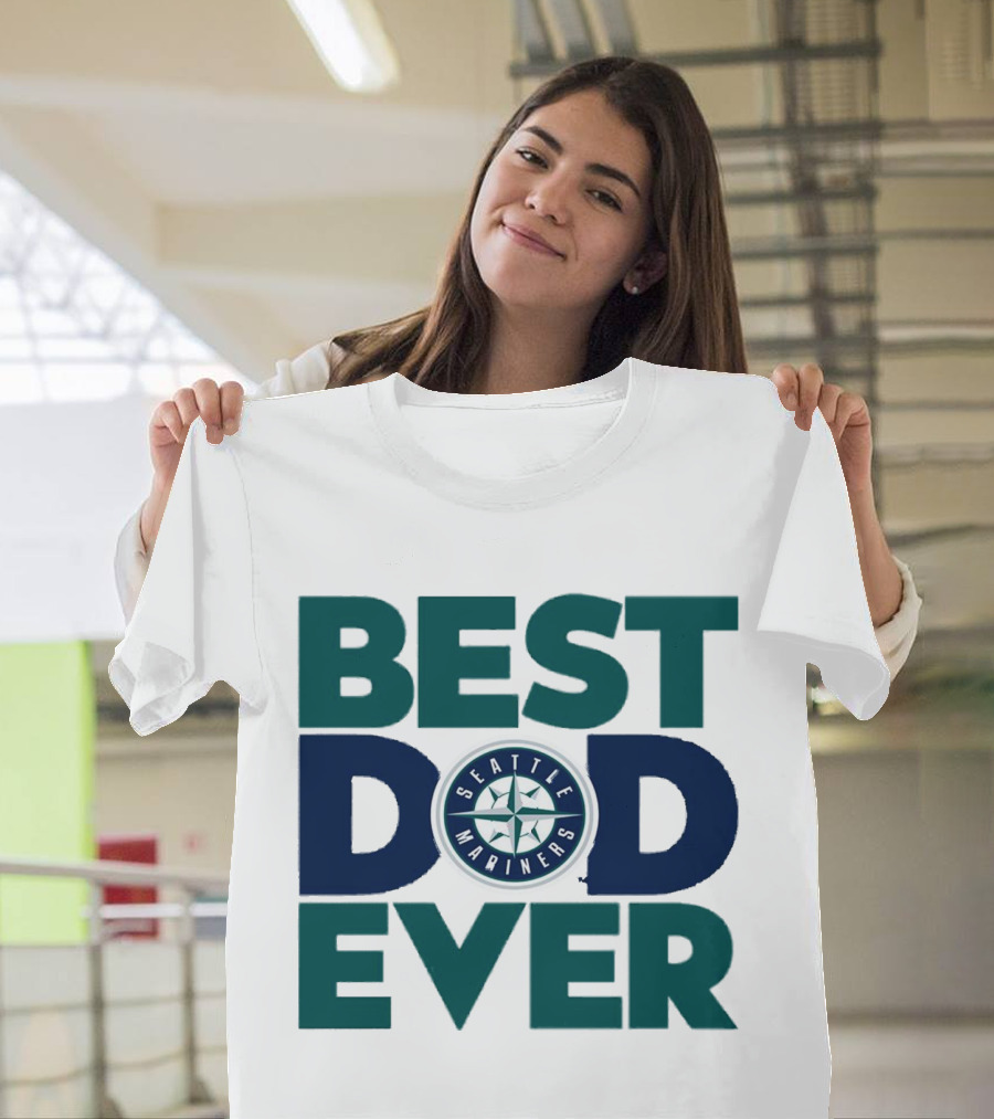Best Dad Ever Seattle Mariners MLB T-Shirt