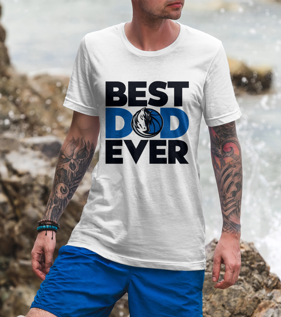 Best Dad Ever NBA Dallas Mavericks T-Shirt