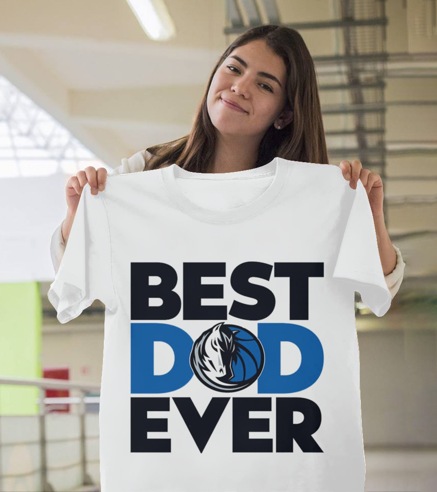 Best Dad Ever NBA Dallas Mavericks T-Shirt
