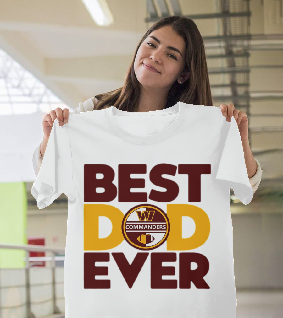 Best Dad Ever Commanders NFL Washington T-Shirt