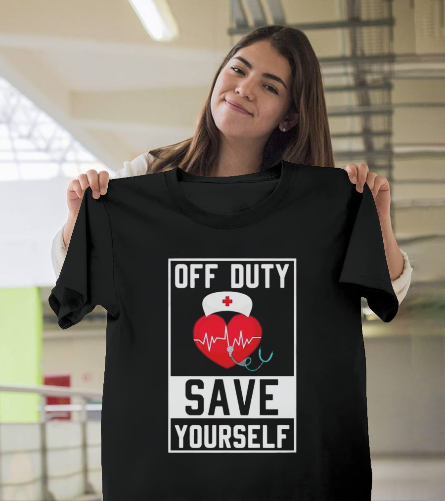 Off Duty Heartbeat Save Yourself Nurse Hat T-Shirt