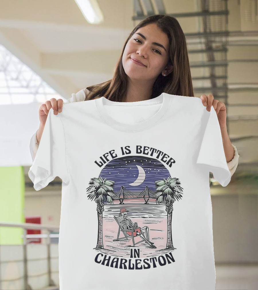 Life is Better in Charleston Skeleton Relaxing on Beach Under Moonlit Sky T-Shirt