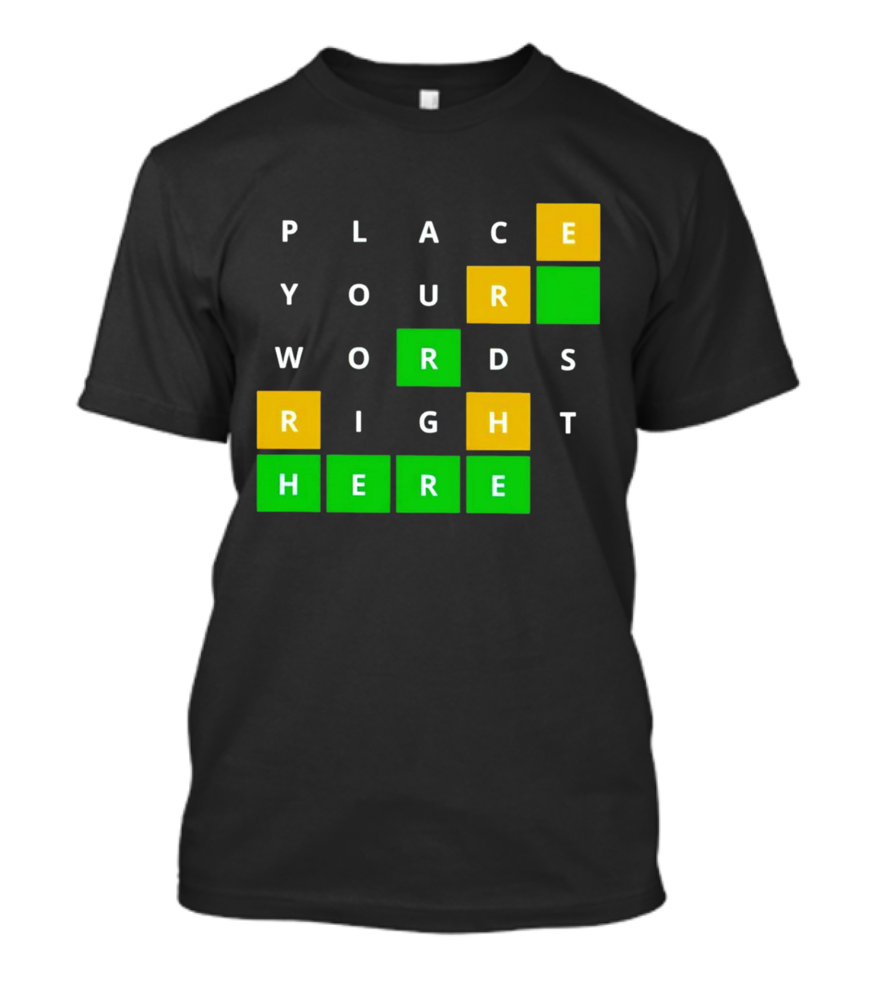 Place Your Words Right Here Wordle T-Shirt
