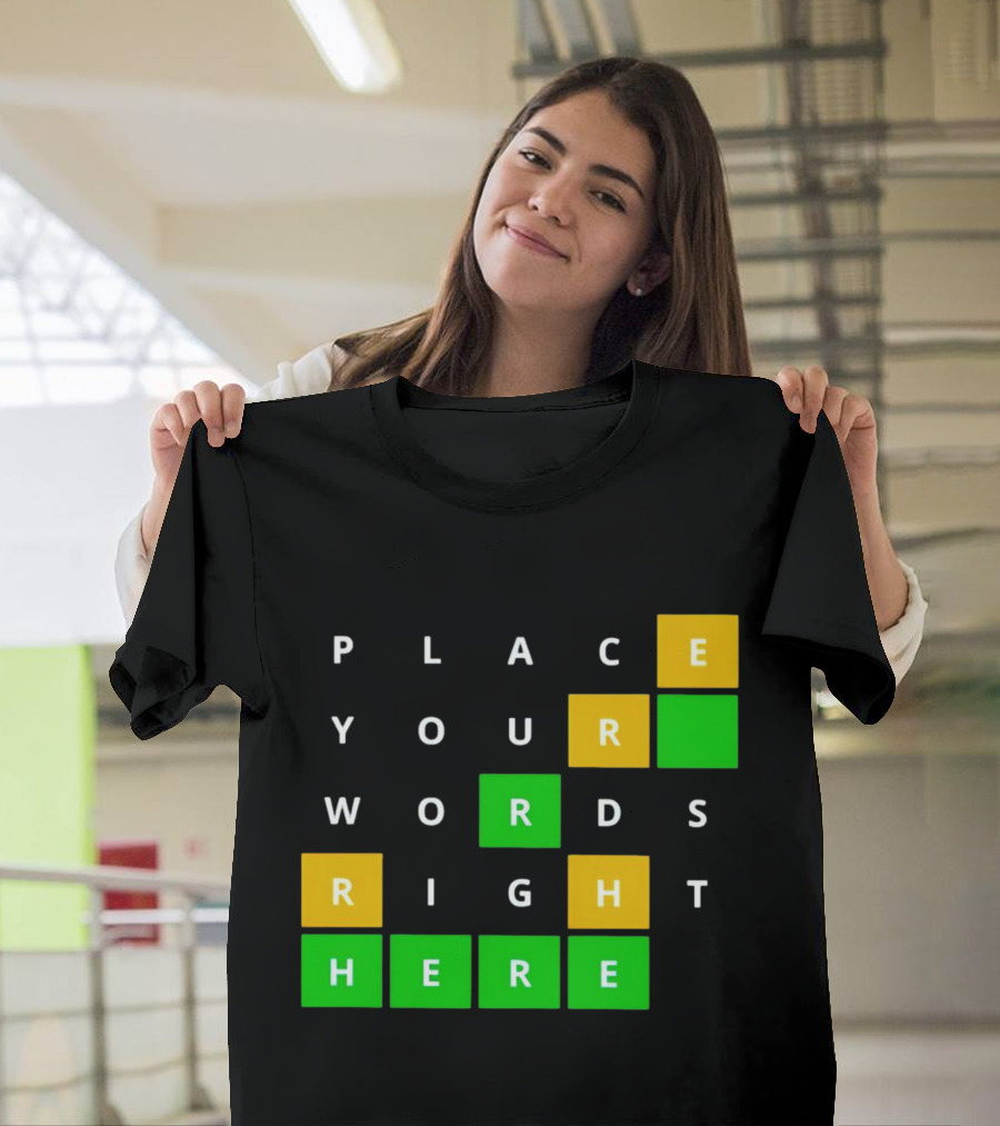 Place Your Words Right Here Wordle T-Shirt