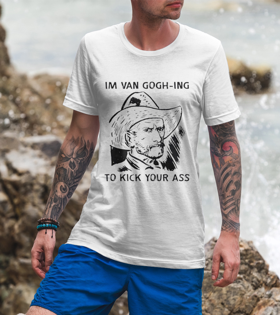 Van Gogh-ing To Kick Your Ass Cowboys Style Iconic T-Shirt