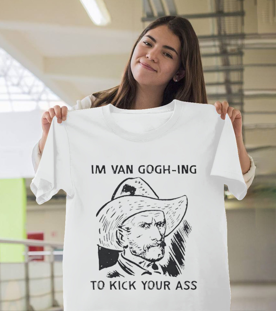 Van Gogh-ing To Kick Your Ass Cowboys Style Iconic T-Shirt