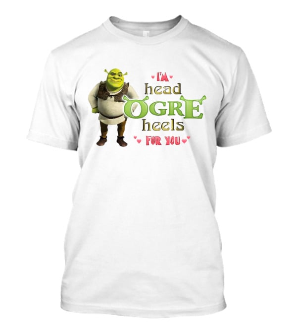 Shrek I’m Head Ogre Heels For You Image With Heart Symbols T-Shirt