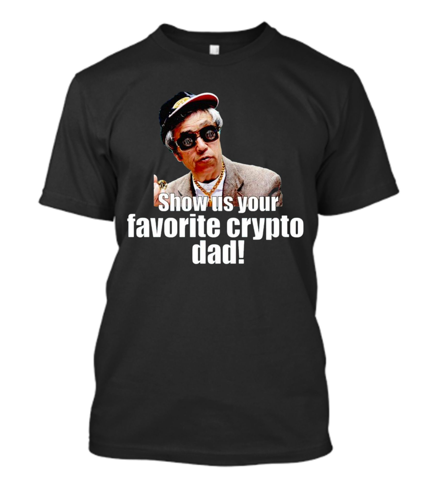 Show Us Your Favorite Crypto Dad Enthusiast With Sunglasses And Cap T-Shirt