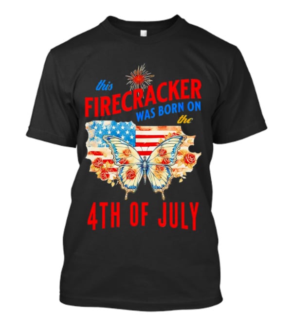 This Firecracker Was Born On The Fourth Of July With American Flag Butterfly And Roses T-Shirt