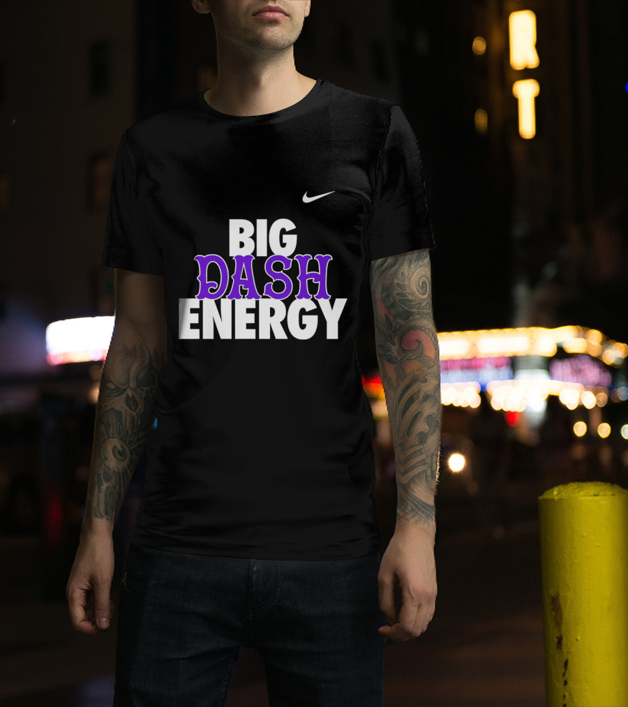Big Dash Energy T-Shirt