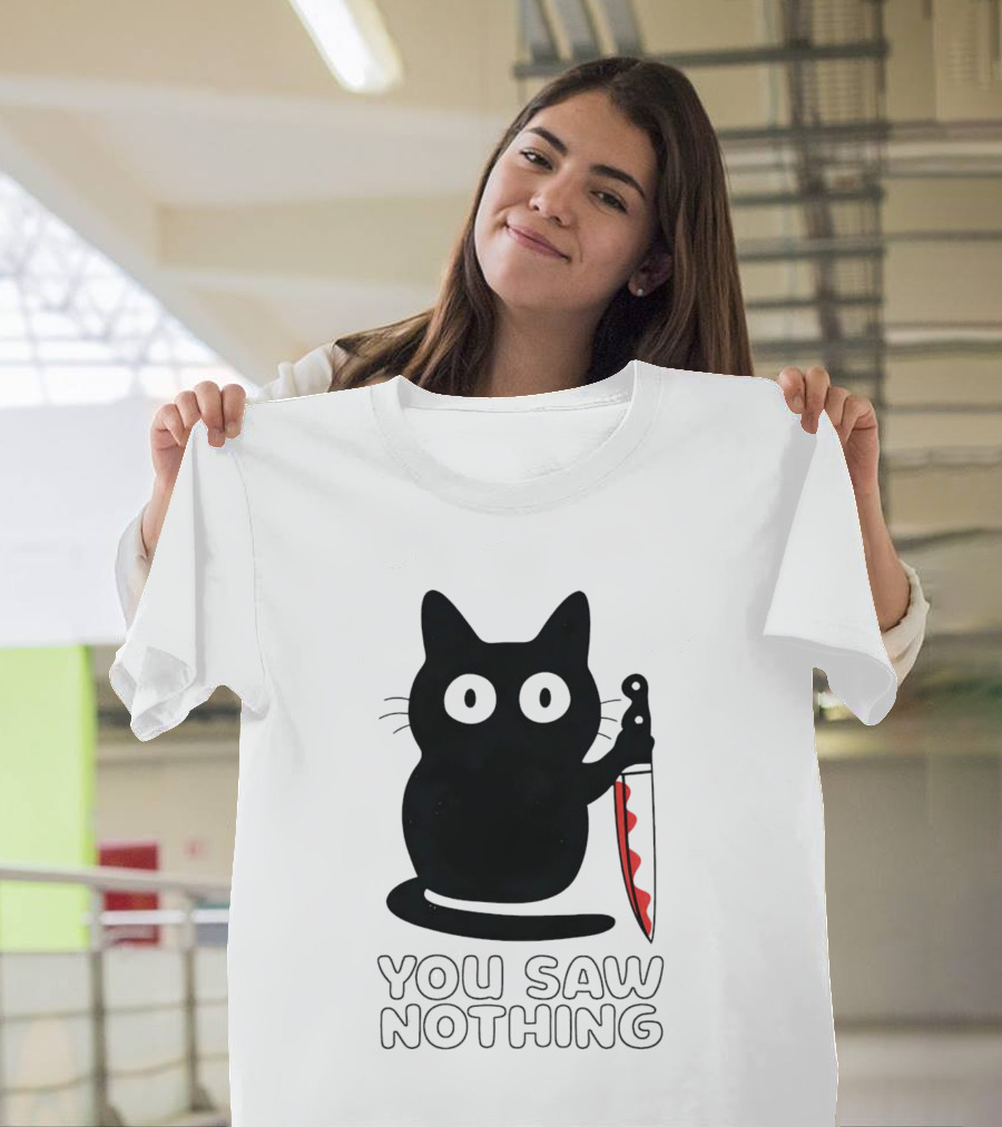 You Saw Nothing Cat Knife Mystery T-Shirt