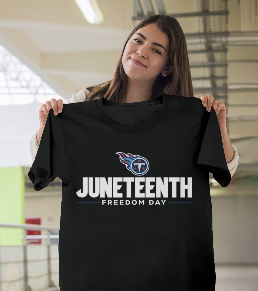 Juneteenth Freedom Day Tennessee Titans T-Shirt