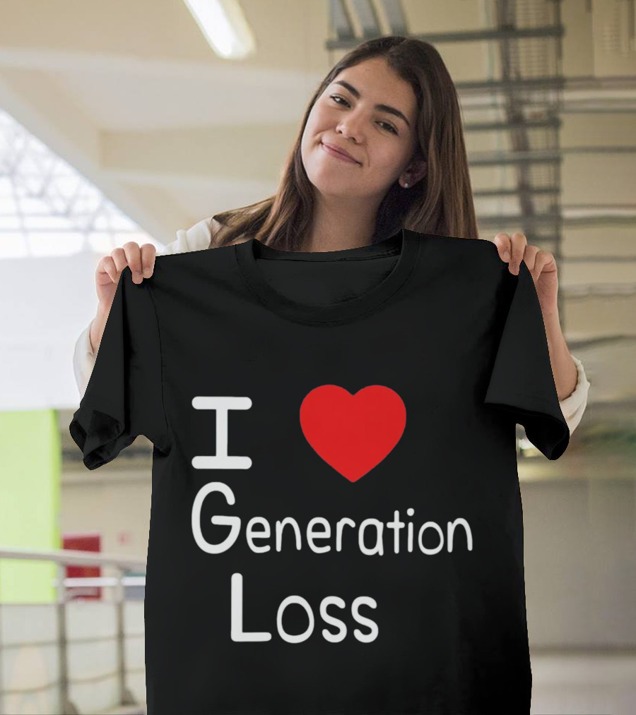 I Heart Generation Loss T-Shirt