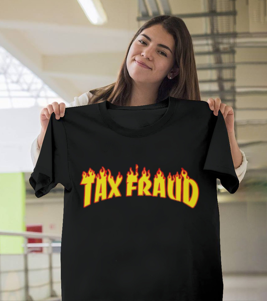 Tax Fraud Flaming Letters T-Shirt