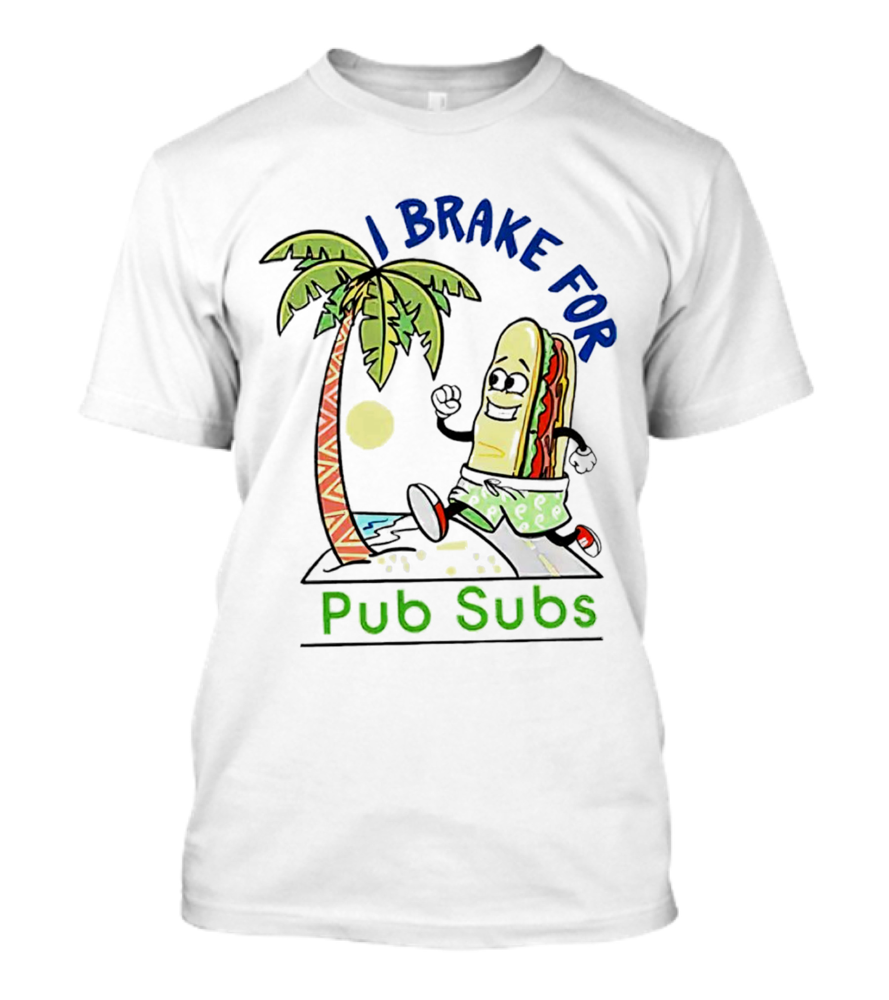 I Brake For Pub Subs Palm Tree Tropical Adventure T-Shirt