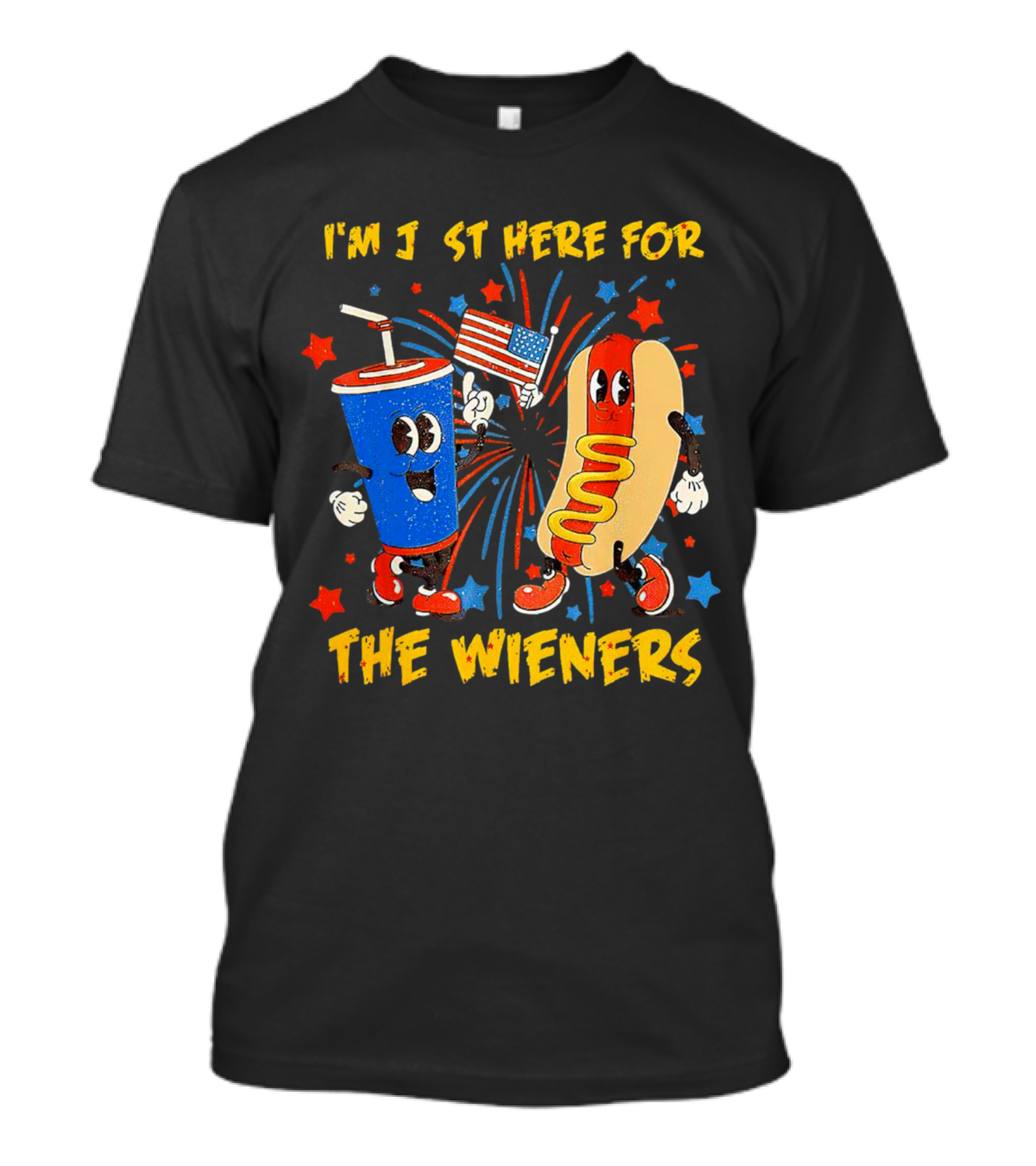 4th Of July Fun With Hot Dog And Soda I'm Just Here For The Wieners T-Shirt