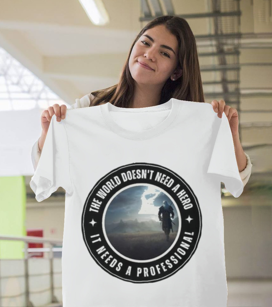 The World Doesn't Need A Hero It Needs A Professional The Witcher Wolf Roams The Land T-Shirt